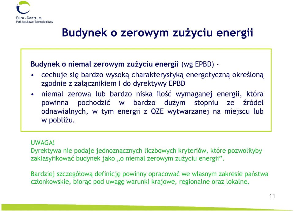 energii z OZE wytwarzanej na miejscu lub w pobliżu. UWAGA!