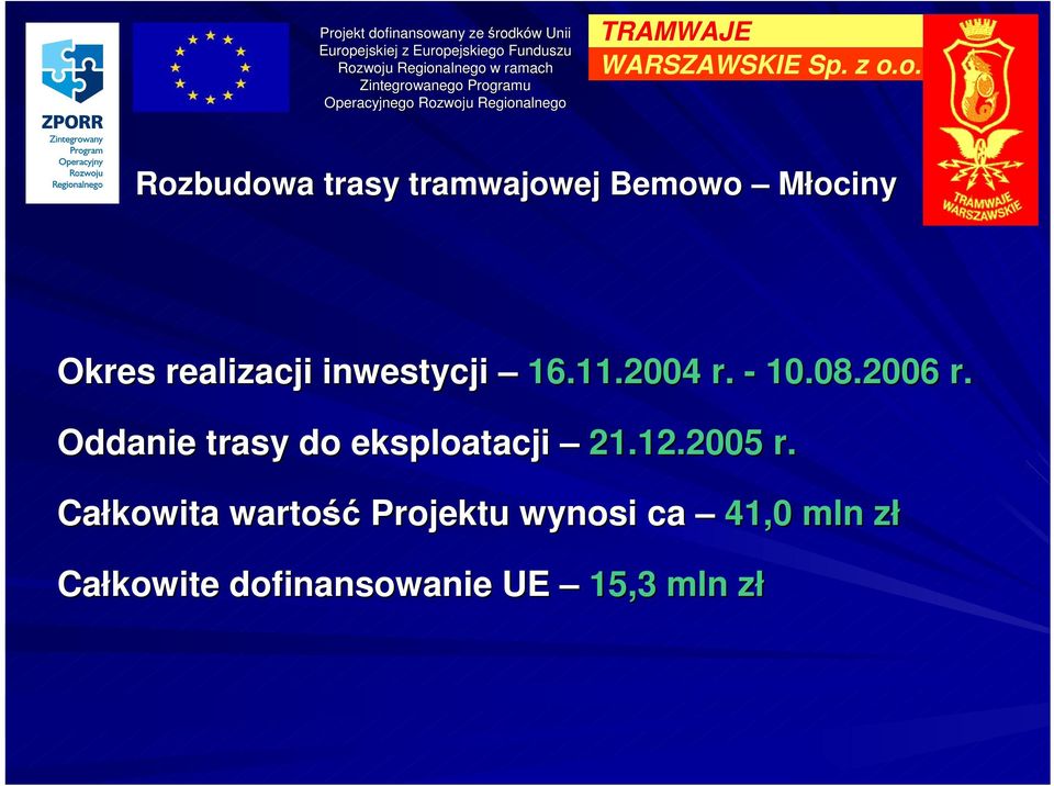 Oddanie trasy do eksploatacji 21.12.2005 r.