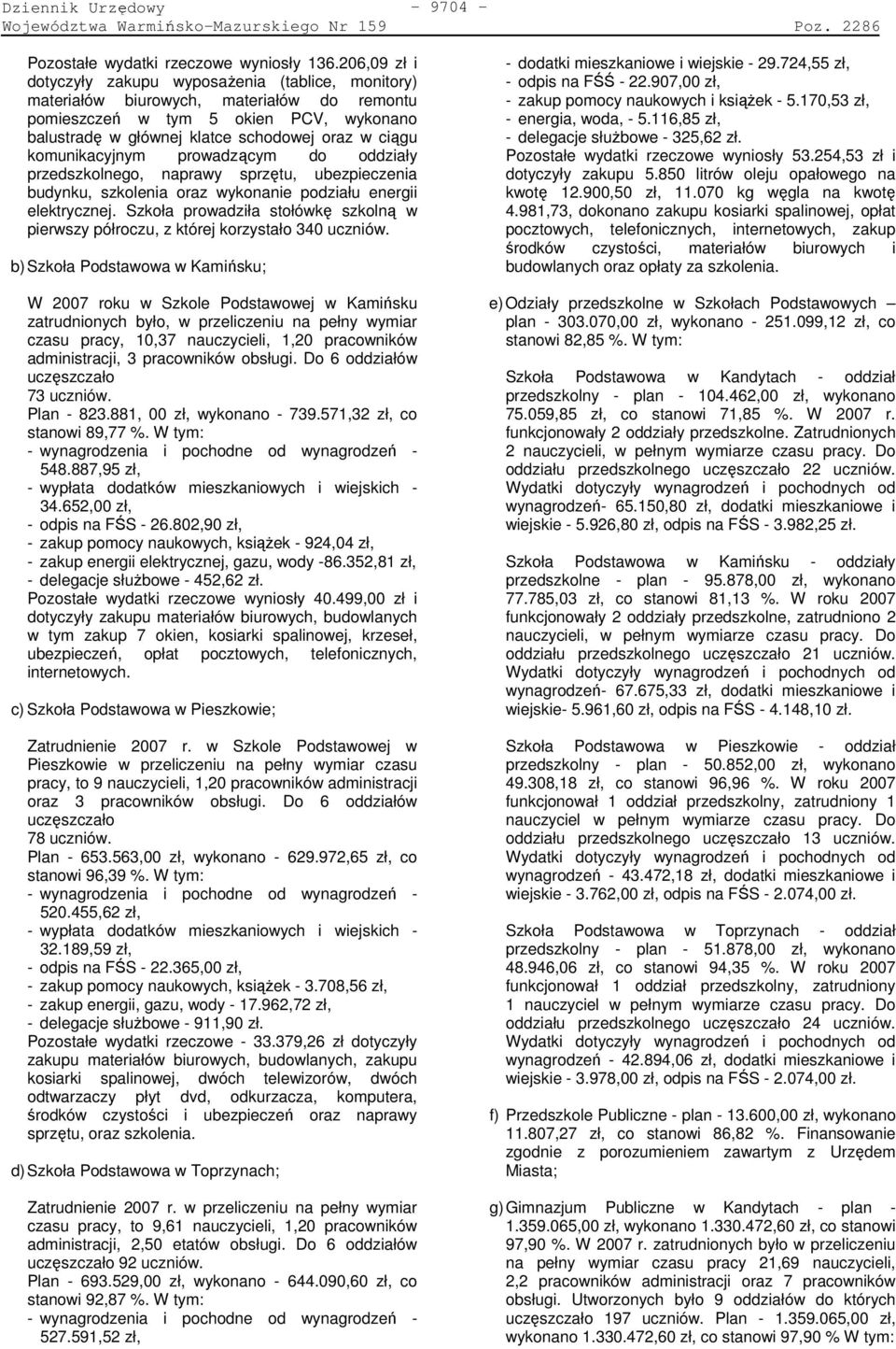 komunikacyjnym prowadzącym do oddziały przedszkolnego, naprawy sprzętu, ubezpieczenia budynku, szkolenia oraz wykonanie podziału energii elektrycznej.