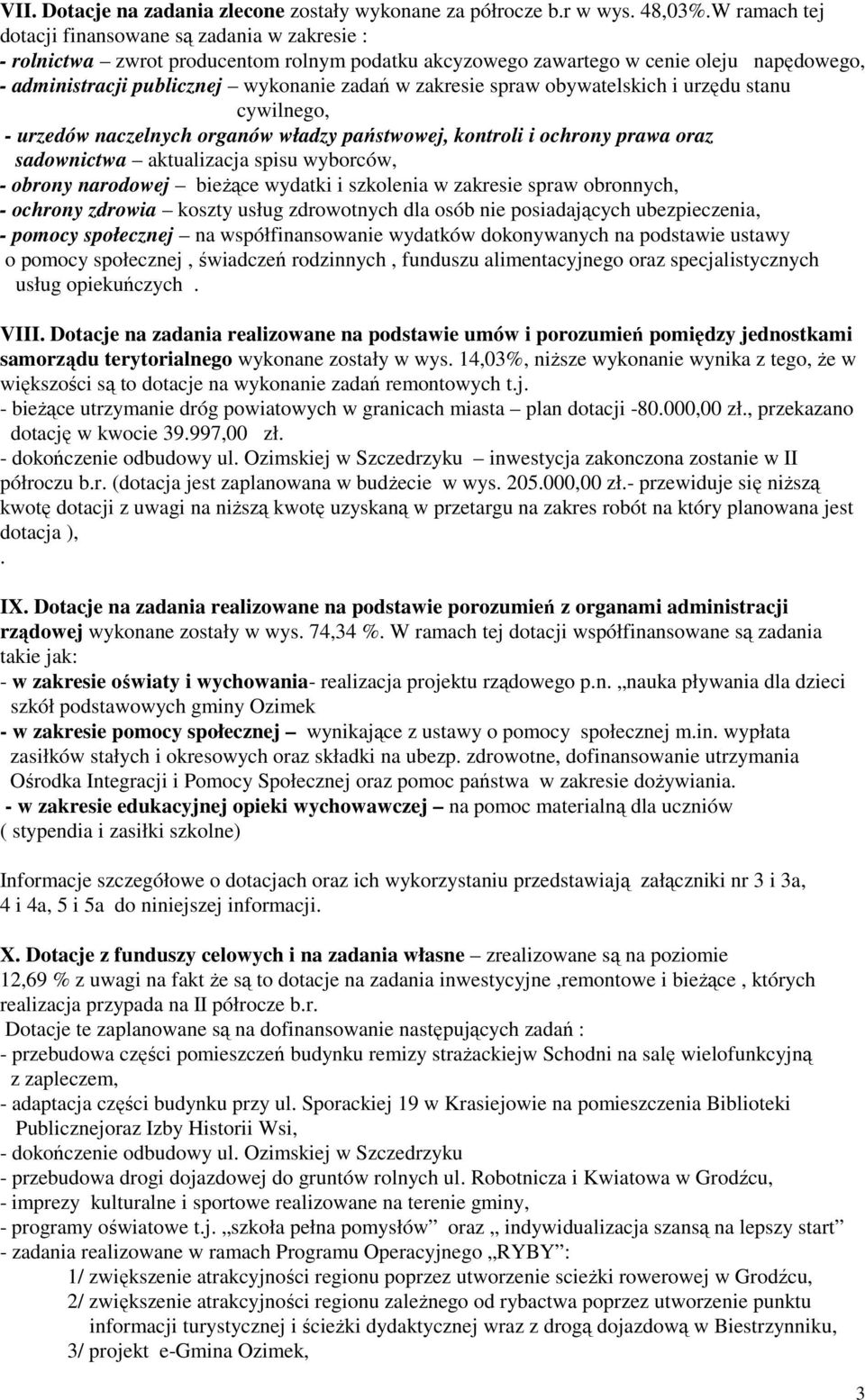 zakresie spraw obywatelskich i urzędu stanu cywilnego, - urzedów naczelnych organów władzy państwowej, kontroli i ochrony prawa oraz sadownictwa aktualizacja spisu wyborców, - obrony narodowej