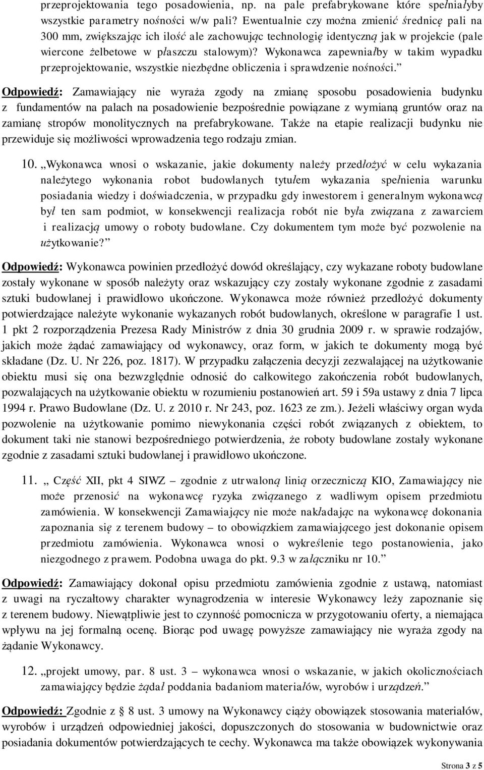 Wykonawca zapewnia by w takim wypadku przeprojektowanie, wszystkie niezb dne obliczenia i sprawdzenie no no ci.