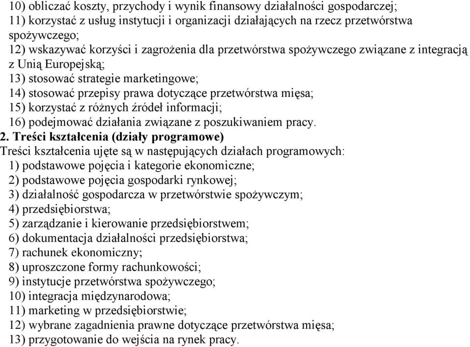 źródeł informacji; 16) podejmować działania związane z poszukiwaniem pracy. 2.