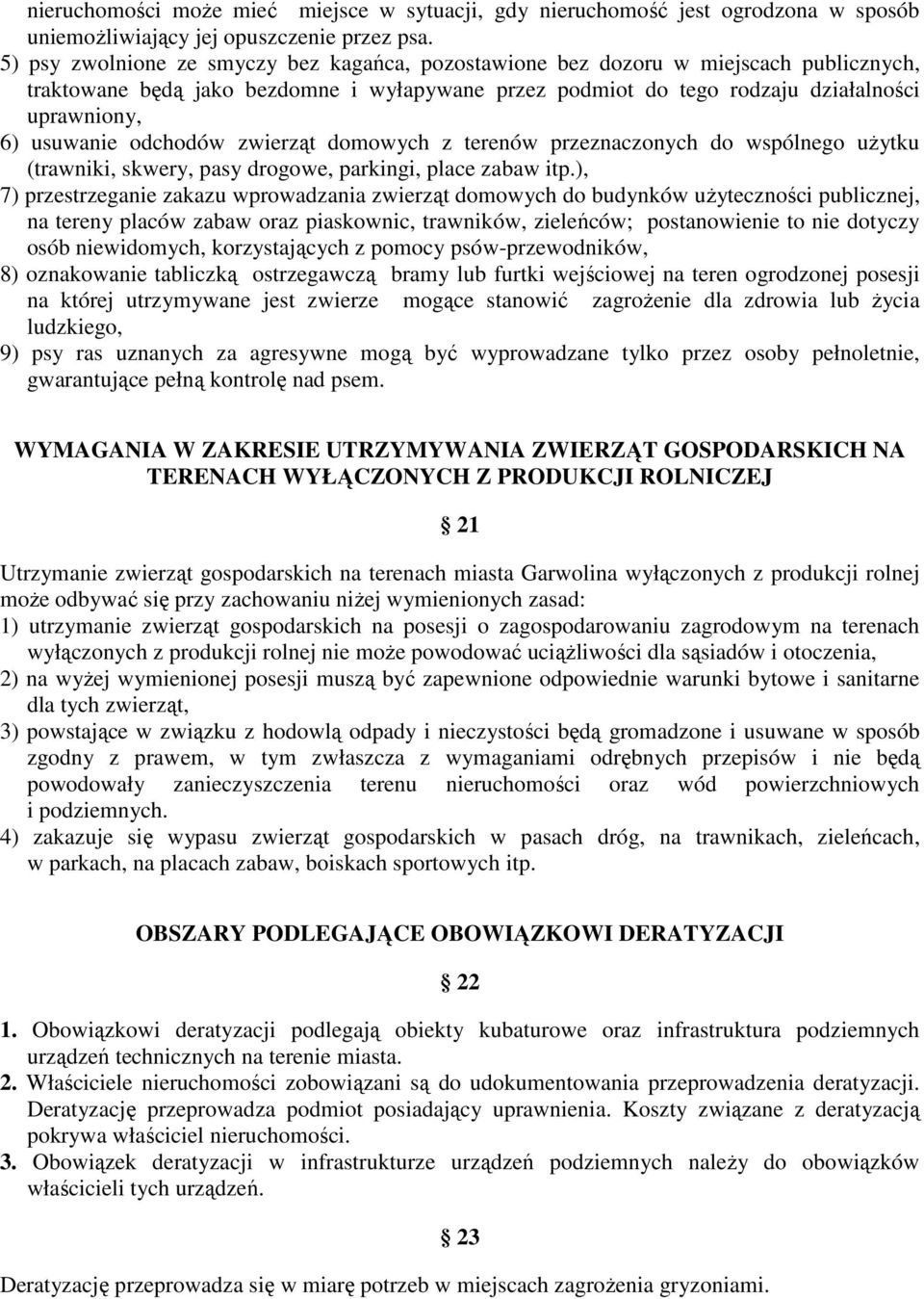 odchodów zwierząt domowych z terenów przeznaczonych do wspólnego uŝytku (trawniki, skwery, pasy drogowe, parkingi, place zabaw itp.