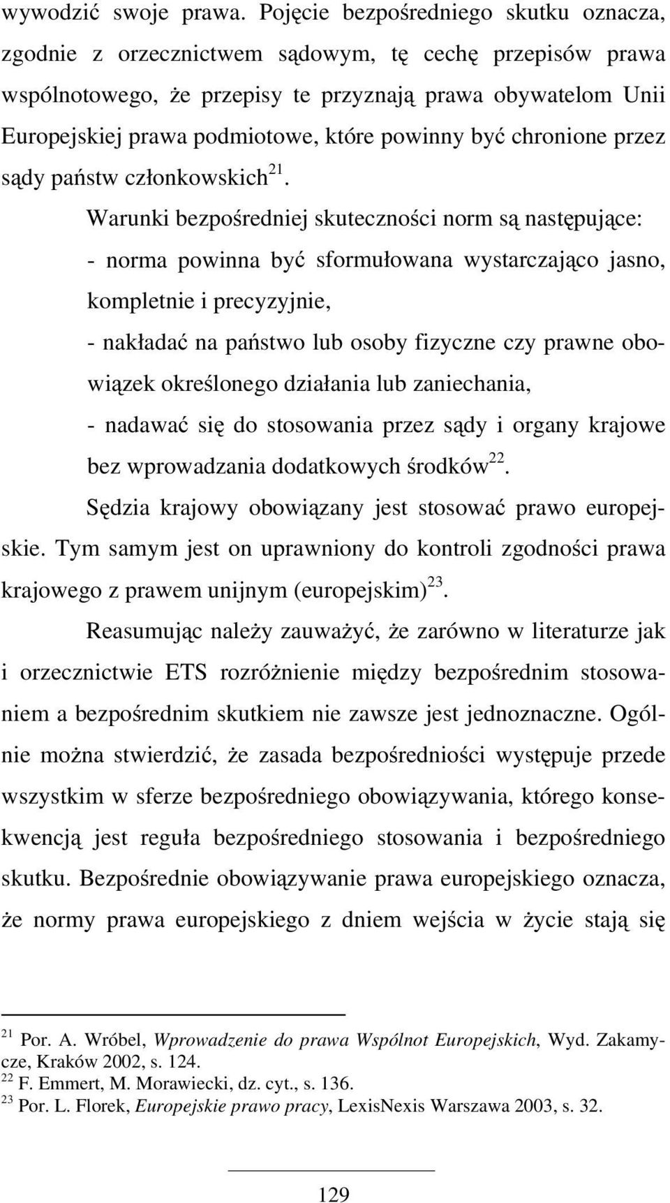 powinny być chronione przez sądy państw członkowskich 21.