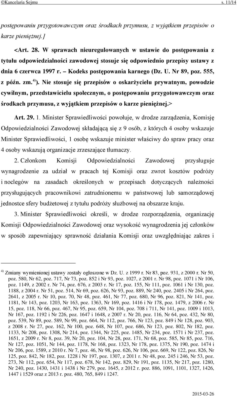 Nr 89, poz. 555, z późn. zm. 4) ).