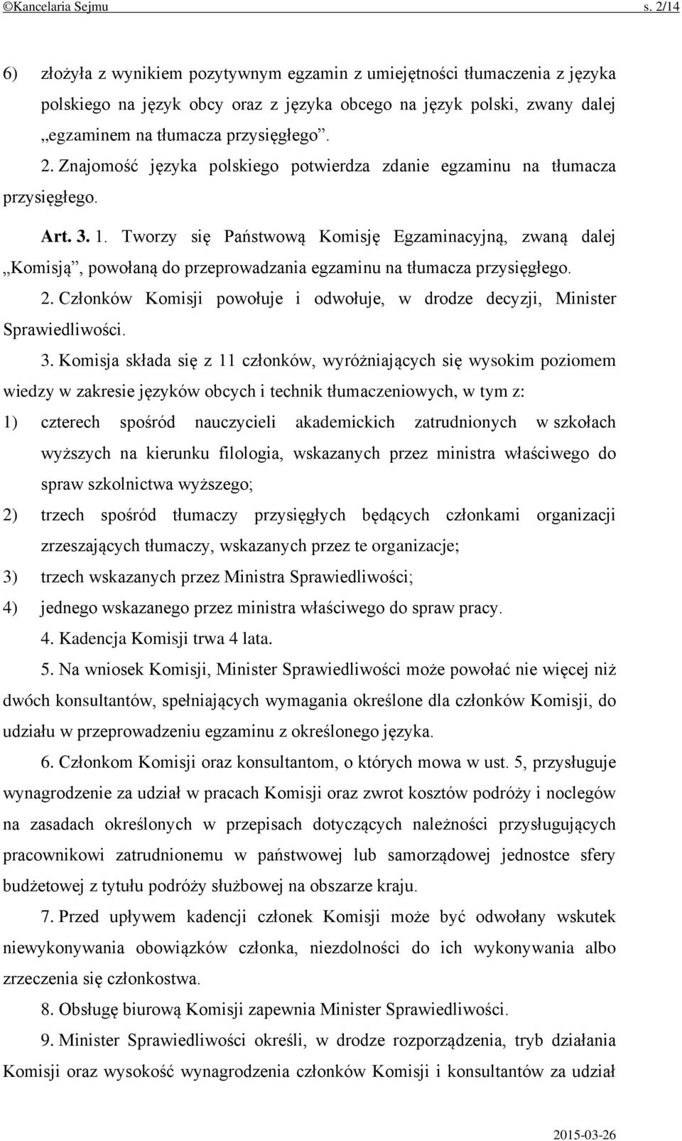 Znajomość języka polskiego potwierdza zdanie egzaminu na tłumacza przysięgłego. Art. 3. 1.