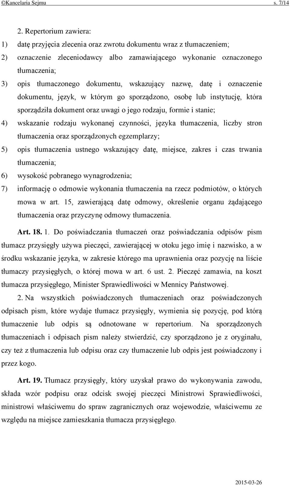 dokumentu, wskazujący nazwę, datę i oznaczenie dokumentu, język, w którym go sporządzono, osobę lub instytucję, która sporządziła dokument oraz uwagi o jego rodzaju, formie i stanie; 4) wskazanie