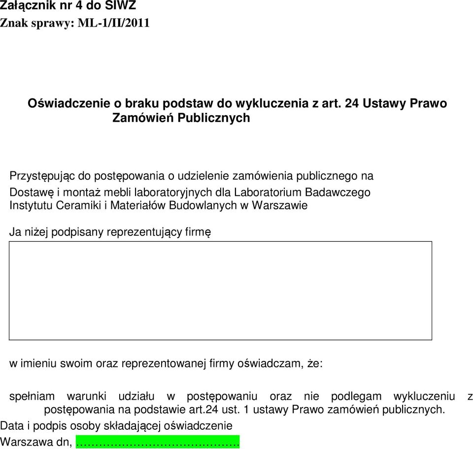 Laboratorium Badawczego Instytutu Ceramiki i Materiałów Budowlanych w Warszawie Ja niżej podpisany reprezentujący firmę w imieniu swoim oraz reprezentowanej