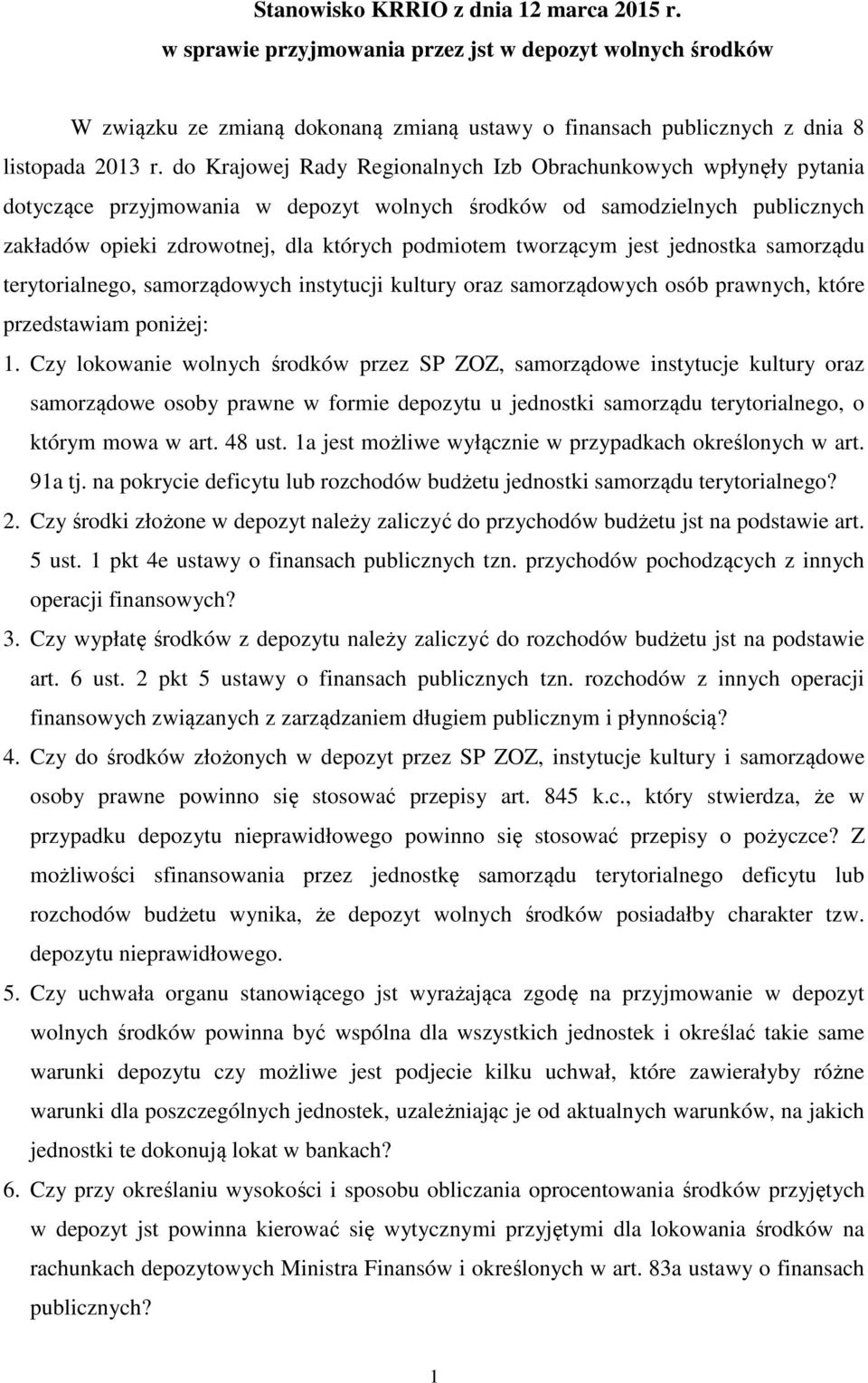 tworzącym jest jednostka samorządu terytorialnego, samorządowych instytucji kultury oraz samorządowych osób prawnych, które przedstawiam poniżej: 1.