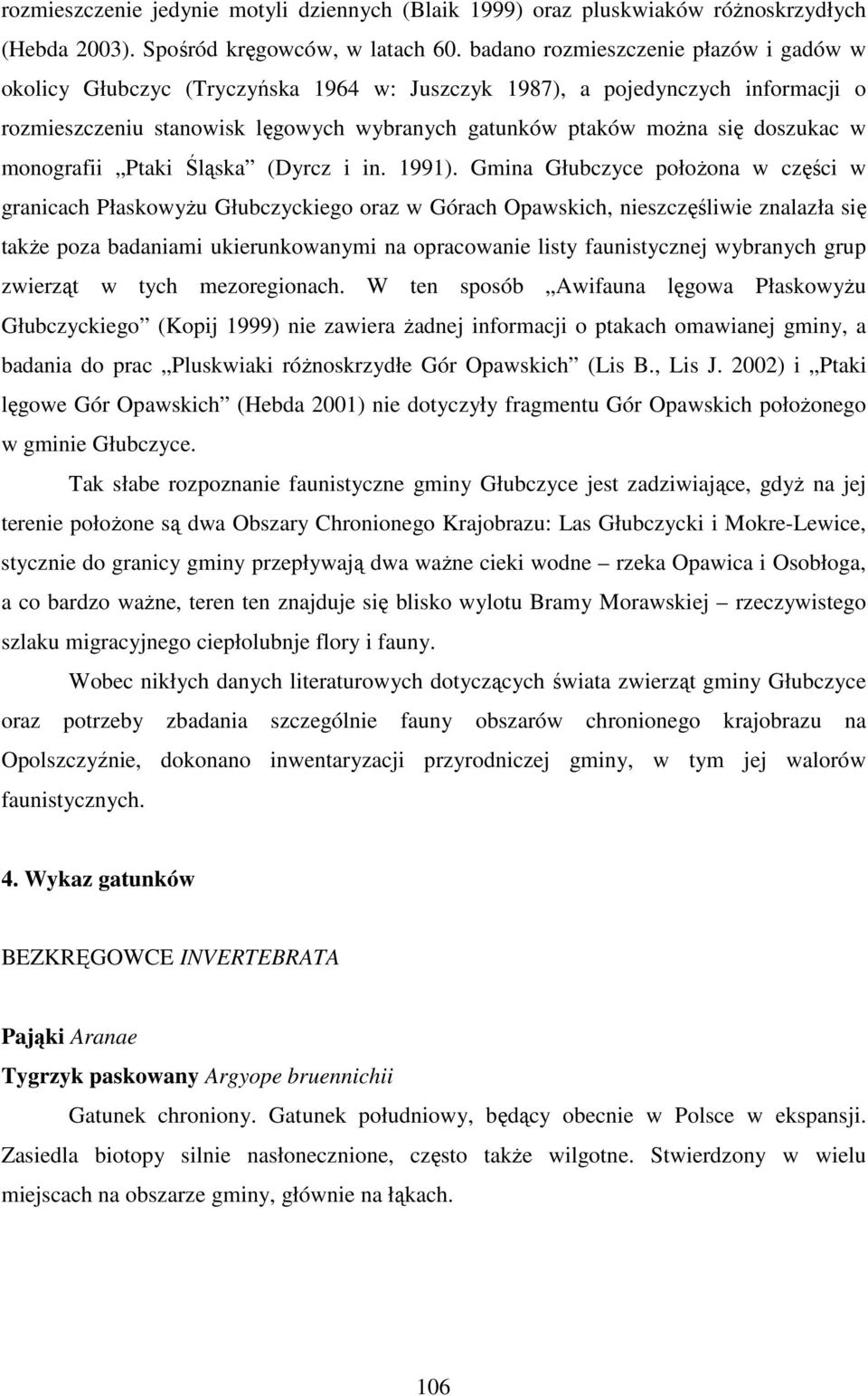 w monografii Ptaki Śląska (Dyrcz i in. 1991).