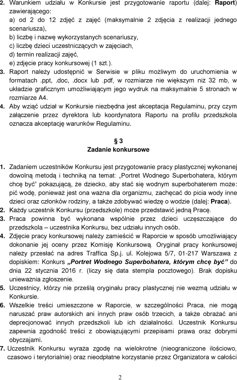 Raport należy udostępnić w Serwisie w pliku możliwym do uruchomienia w formatach.ppt,.doc,.docx lub.