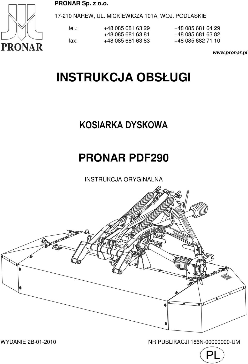 +48 085 681 63 83 +48 085 682 71 10 www.pronar.