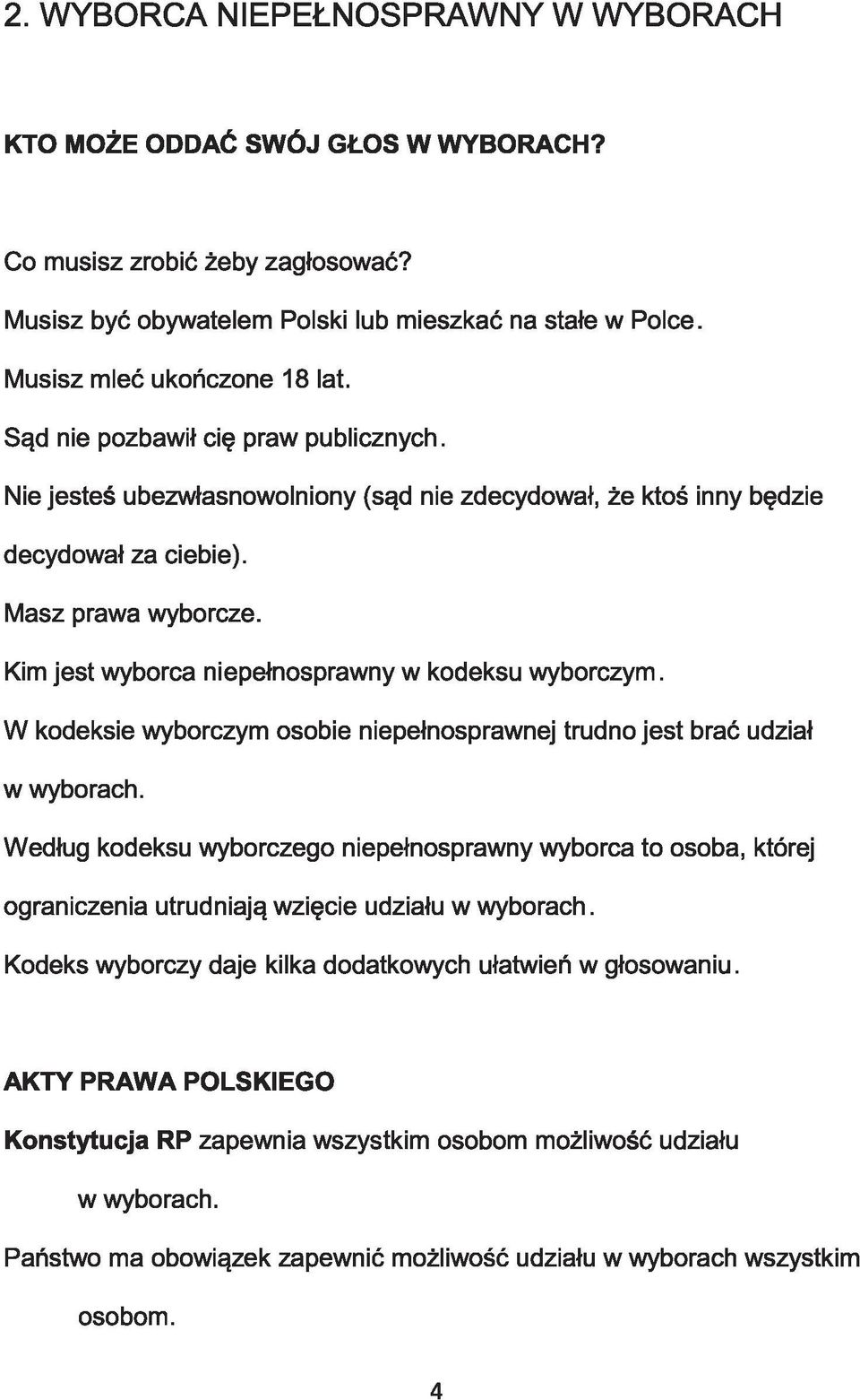 Kim jest wyborca niepełnosprawny w kodeksu wyborczym. W kodeksie wyborczym osobie niepełnosprawnej trudno jest brać udział w wyborach.