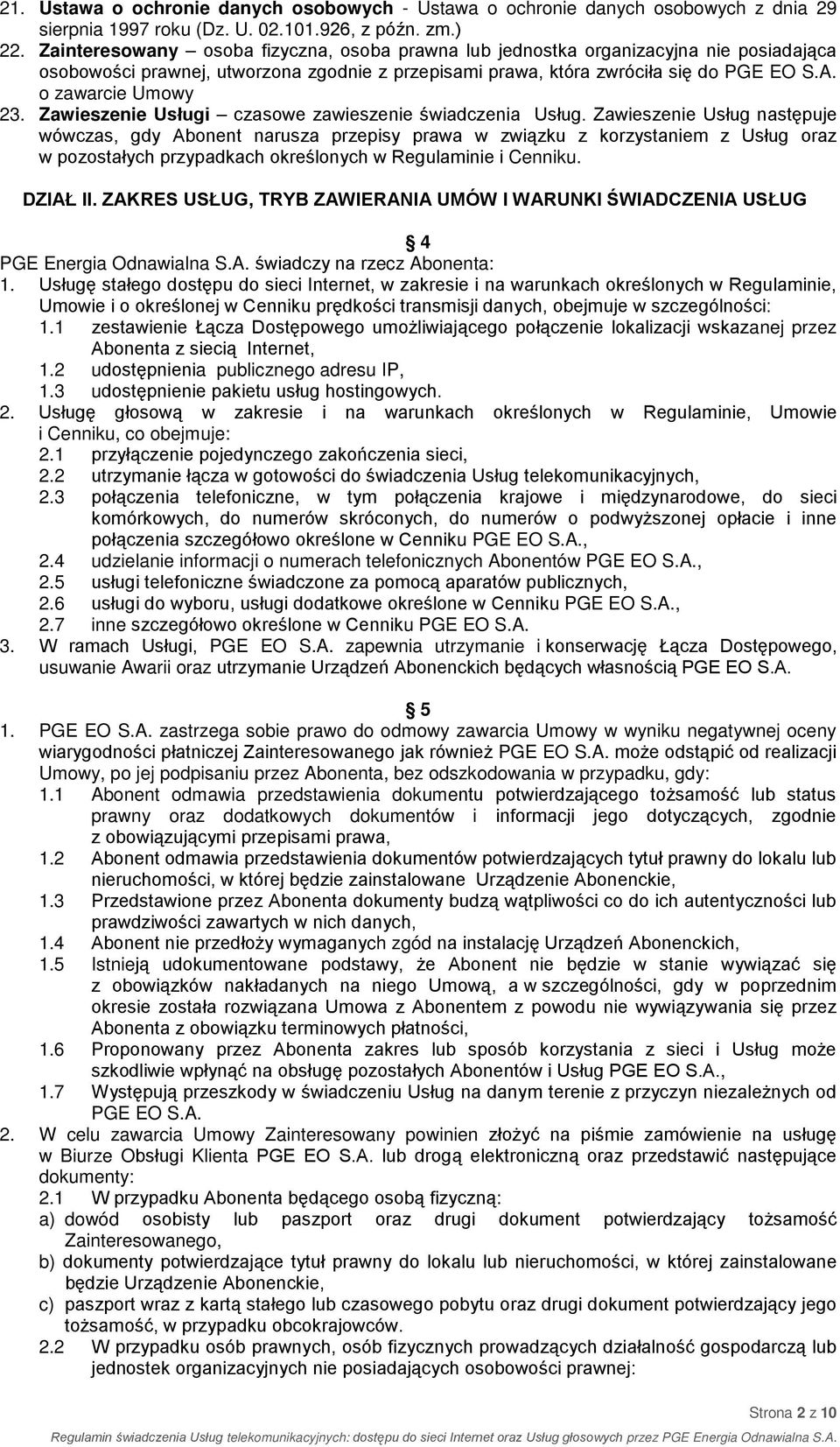 Zawieszenie Usługi czasowe zawieszenie świadczenia Usług.