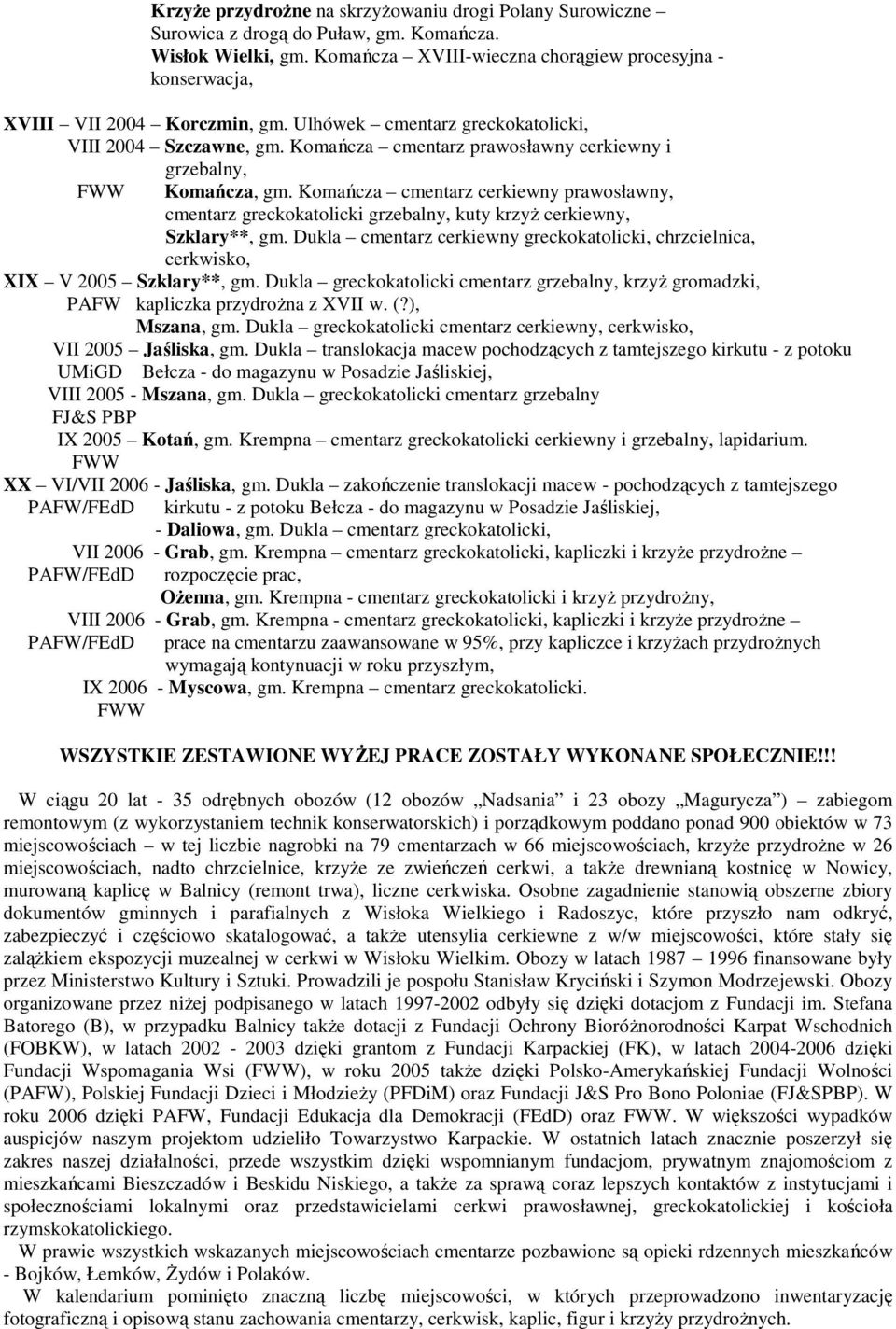 Komańcza cmentarz prawosławny cerkiewny i grzebalny, Komańcza, gm. Komańcza cmentarz cerkiewny prawosławny, cmentarz greckokatolicki grzebalny, kuty krzyŝ cerkiewny, Szklary**, gm.