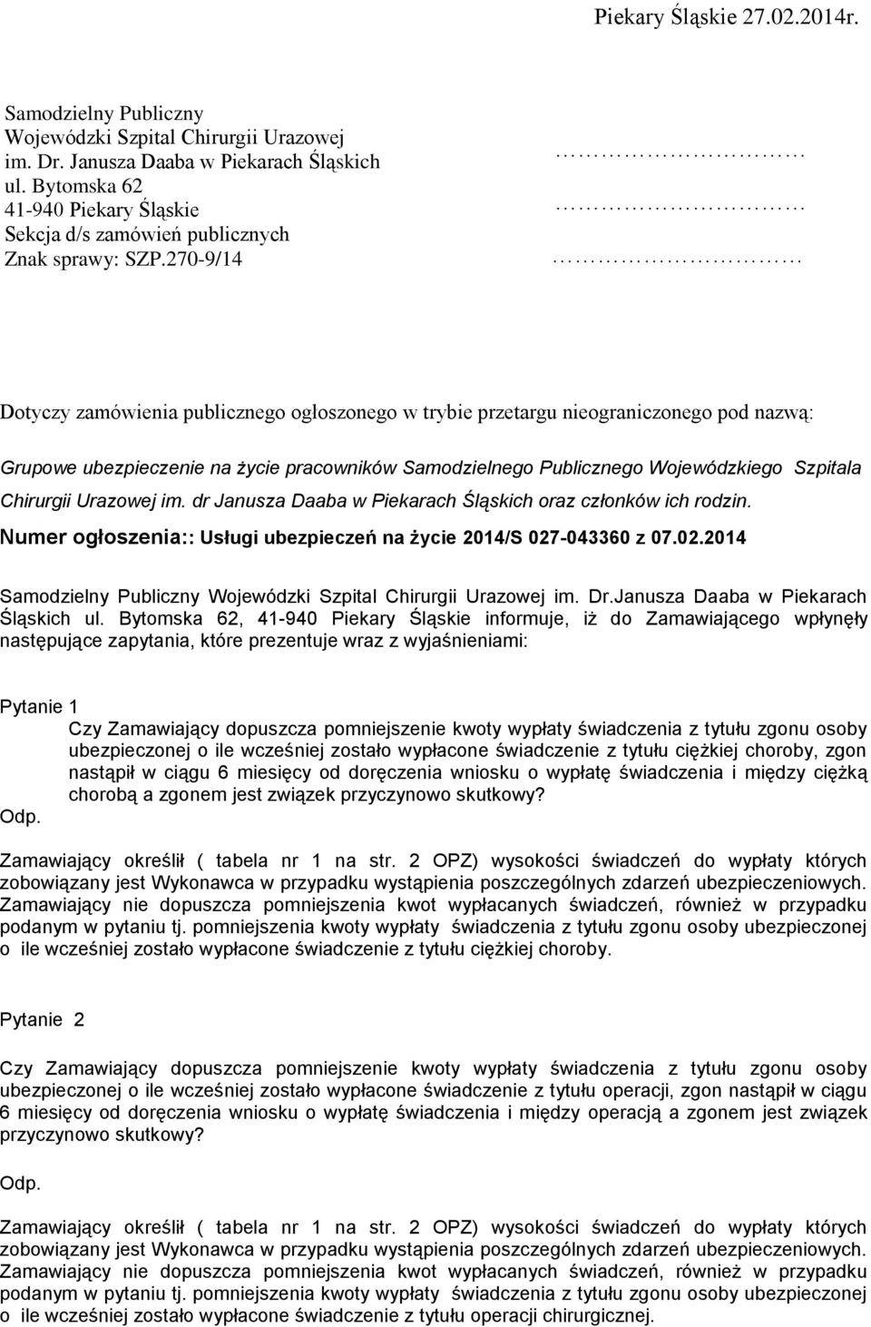 270-9/14 Dotyczy zamówienia publicznego ogłoszonego w trybie przetargu nieograniczonego pod nazwą: Grupowe ubezpieczenie na życie pracowników Samodzielnego Publicznego Wojewódzkiego Szpitala