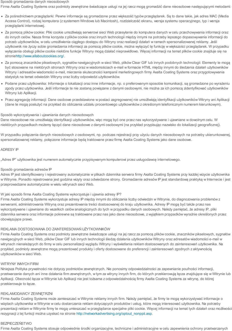 Są to dane takie, jak adres MAC (Media Access Control), rodzaj komputera (z systemem Windows lub Macintosh), rozdzielczość ekranu, wersja systemu operacyjnego, typ i wersja przeglądarki internetowej.