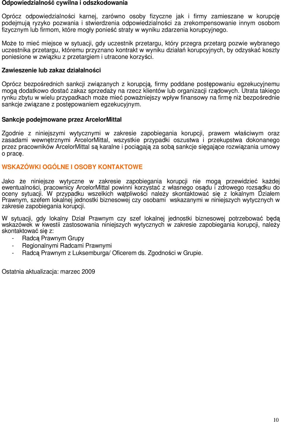 MŜe t mieć miejsce w sytuacji, gdy uczestnik przetargu, który przegra przetarg pzwie wybraneg uczestnika przetargu, któremu przyznan kntrakt w wyniku działań krupcyjnych, by dzyskać kszty pniesine w