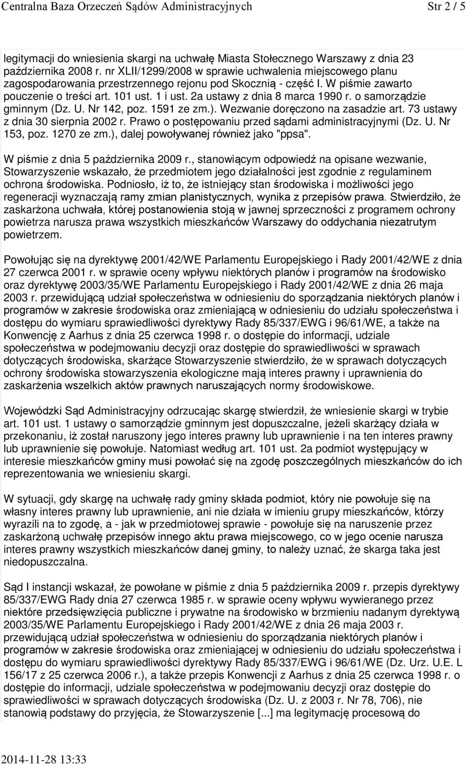 2a ustawy z dnia 8 marca 1990 r. o samorządzie gminnym (Dz. U. Nr 142, poz. 1591 ze zm.). Wezwanie doręczono na zasadzie art. 73 ustawy z dnia 30 sierpnia 2002 r.