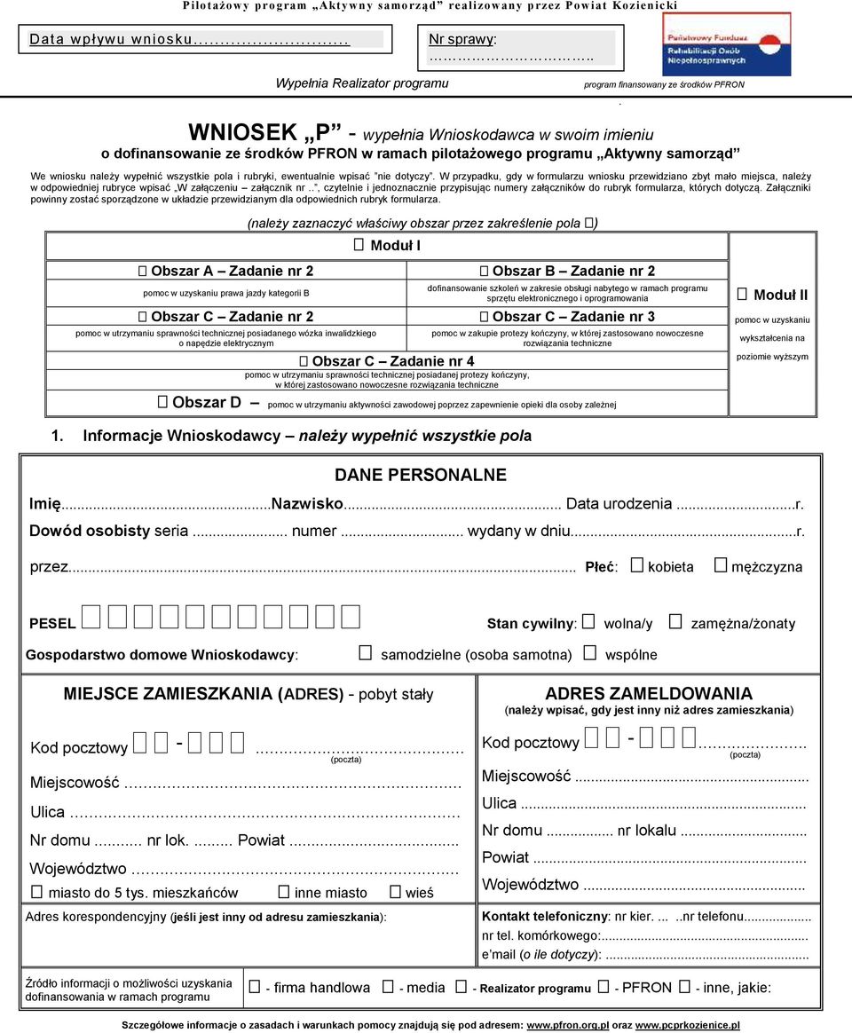 We wniosku należy wypełnić wszystkie pola i rubryki, ewentualnie wpisać nie dotyczy.