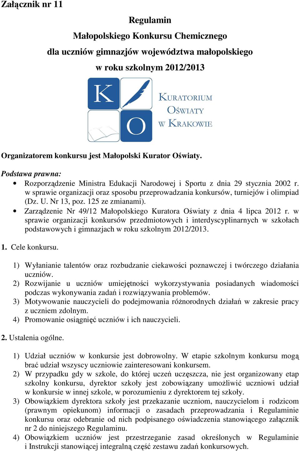 125 ze zmianami). Zarządzenie Nr 49/12 Małopolskiego Kuratora Oświaty z dnia 4 lipca 2012 r.