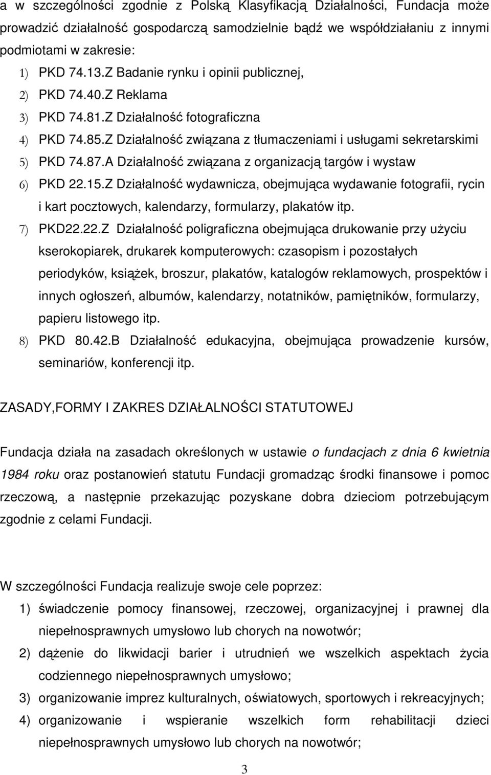 A Działalność związana z organizacją targów i wystaw 6) PKD 22.