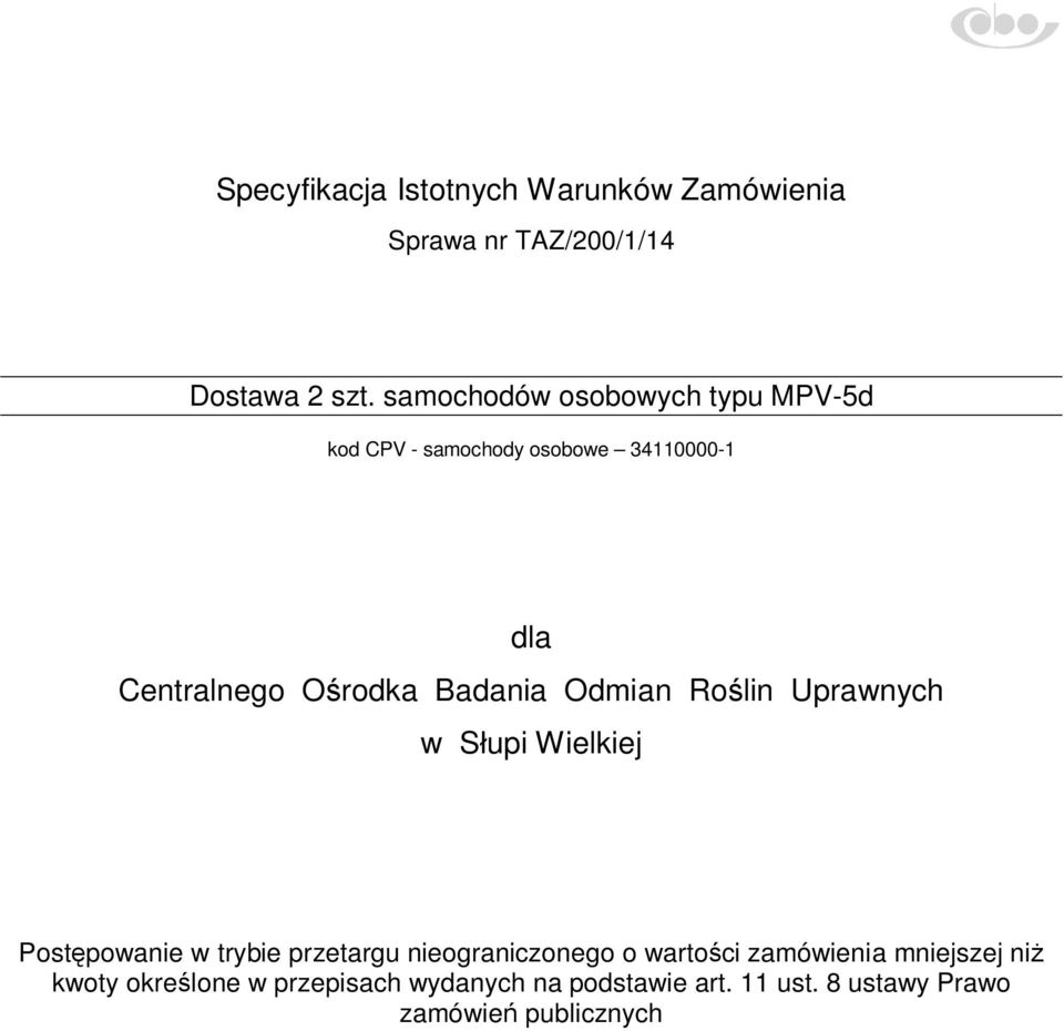 Badania Odmian Roślin Uprawnych w Słupi Wielkiej Postępowanie w trybie przetargu nieograniczonego o