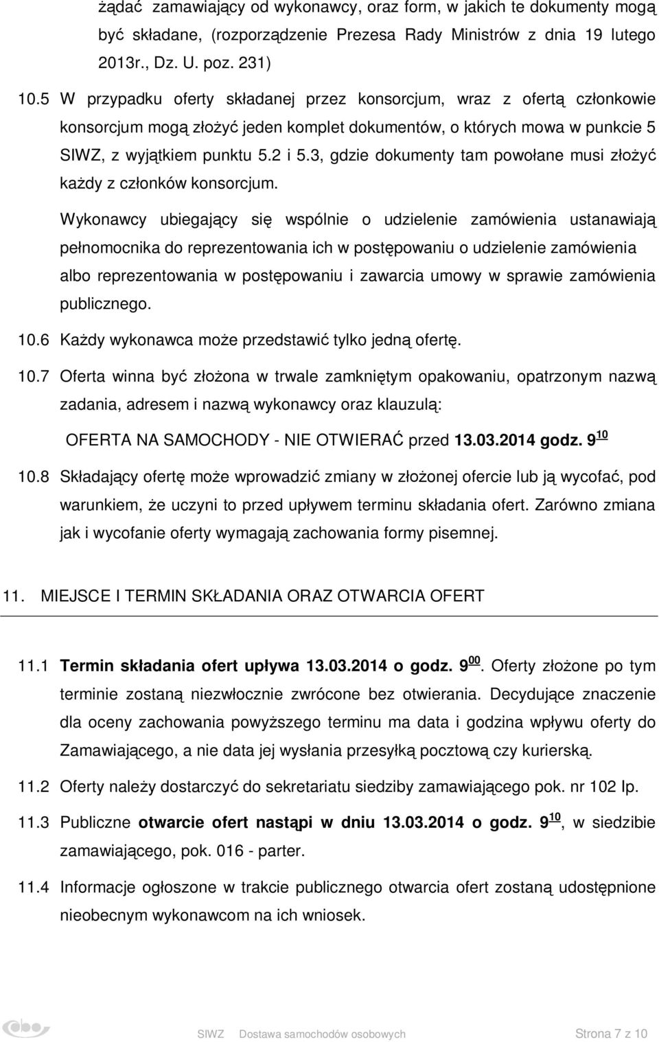 3, gdzie dokumenty tam powołane musi złożyć każdy z członków konsorcjum.