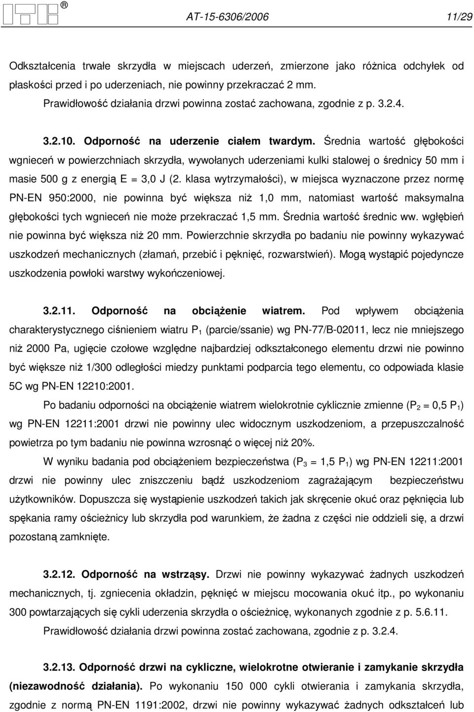 Średnia wartość głębokości wgnieceń w powierzchniach skrzydła, wywołanych uderzeniami kulki stalowej o średnicy 50 mm i masie 500 g z energią E = 3,0 J (2.