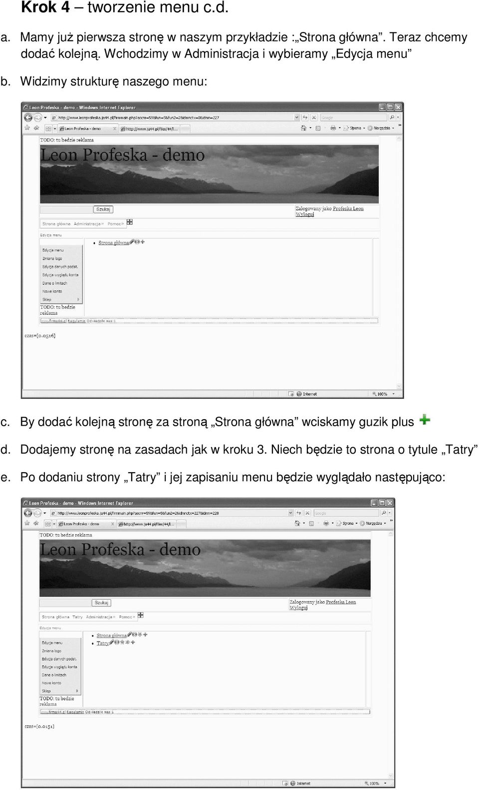 Widzimy strukturę naszego menu: c. By dodać kolejną stronę za stroną Strona główna wciskamy guzik plus d.