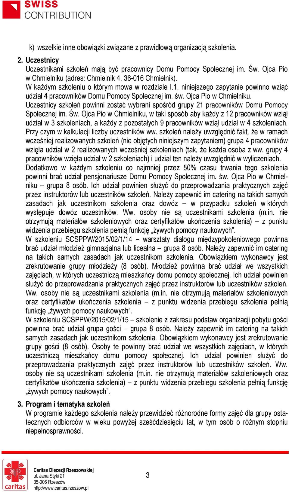 Ojca Pio w Chmielniku. Uczestnicy szkoleń powinni zostać wybrani spośród grupy 21 pracowników Domu Pomocy Społecznej im. Św.