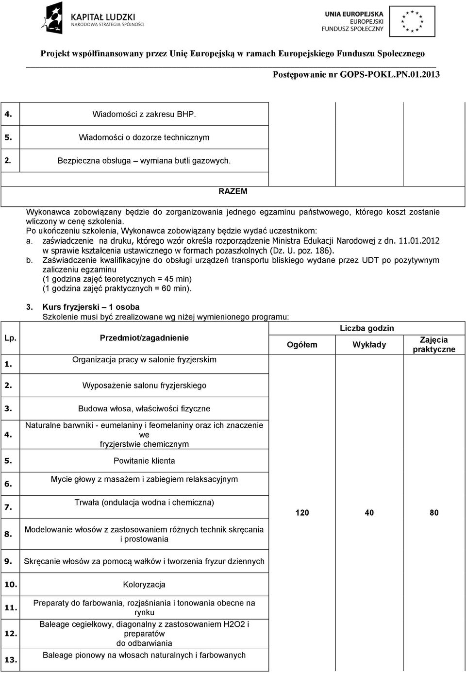 zaświadczenie na druku, którego wzór określa rozporządzenie Ministra Edukacji Narodowej z dn. 102012 b.
