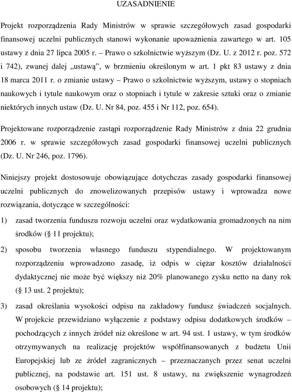 o zmianie ustawy Prawo o szkolnictwie wyższym, ustawy o stopniach naukowych i tytule naukowym oraz o stopniach i tytule w zakresie sztuki oraz o zmianie niektórych innych ustaw (Dz. U. Nr 84, poz.