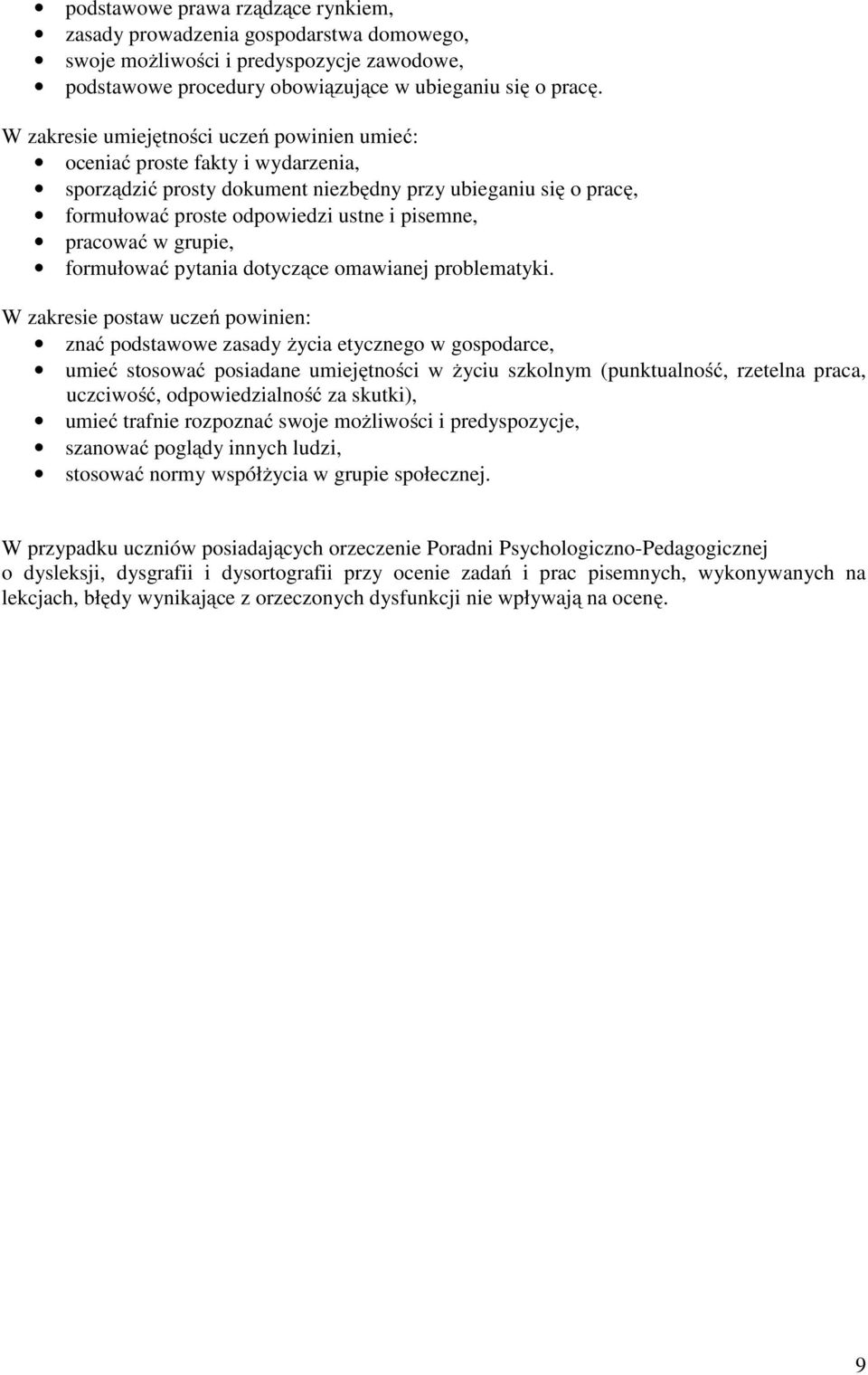 pracować w grupie, formułować pytania dotyczące omawianej problematyki.