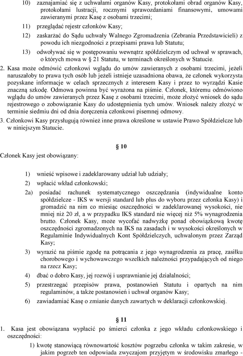 postępowaniu wewnątrz spółdzielczym od uchwał w sprawach, o których mowa w 21