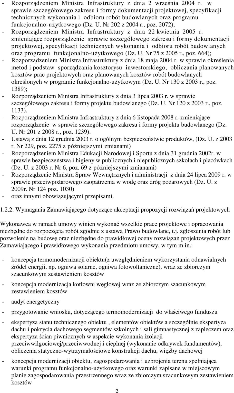 2072); - Rozporządzeniem Ministra Infrastruktury z dnia 22 kwietnia 2005 r.
