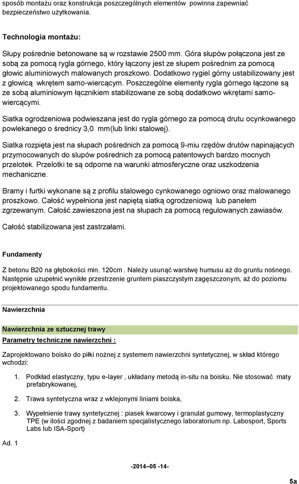 Dodatkowo rygiel górny ustabilizowany jest z głowicą wkrętem samo-wiercącym.