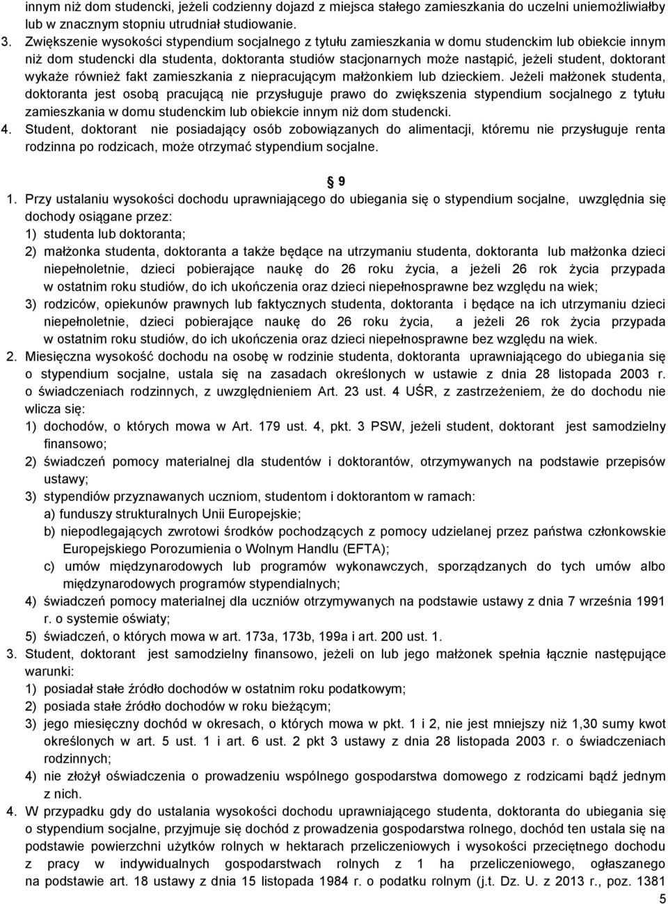 doktorant wykaże również fakt zamieszkania z niepracującym małżonkiem lub dzieckiem.