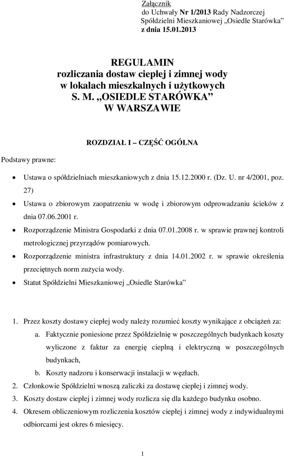 w sprawie prawnej kontroli metrologicznej przyrz dów pomiarowych. Rozporz dzenie ministra infrastruktury z dnia 14.01.2002 r. w sprawie okre lenia przeci tnych norm zu ycia wody.