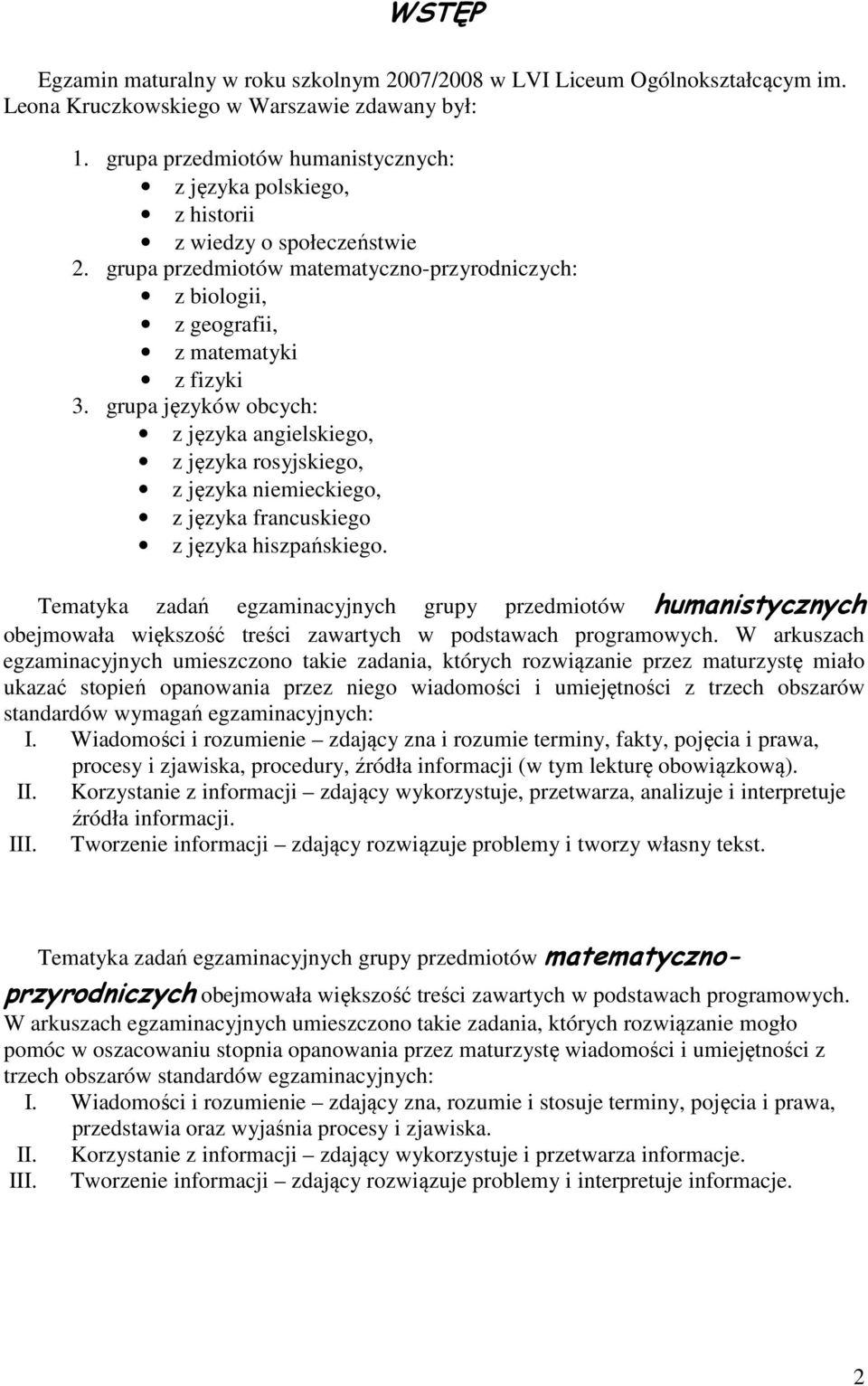 grupa języków obcych: z języka angielskiego, z języka rosyjskiego, z języka niemieckiego, z języka francuskiego z języka hiszpańskiego.