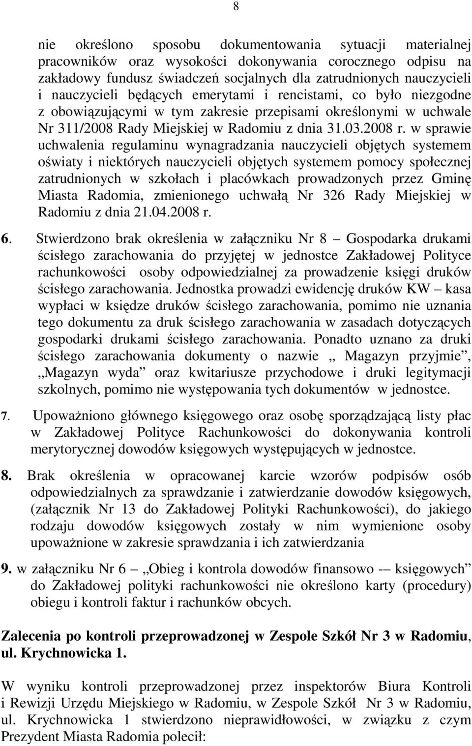 w sprawie uchwalenia regulaminu wynagradzania nauczycieli objętych systemem oświaty i niektórych nauczycieli objętych systemem pomocy społecznej zatrudnionych w szkołach i placówkach prowadzonych