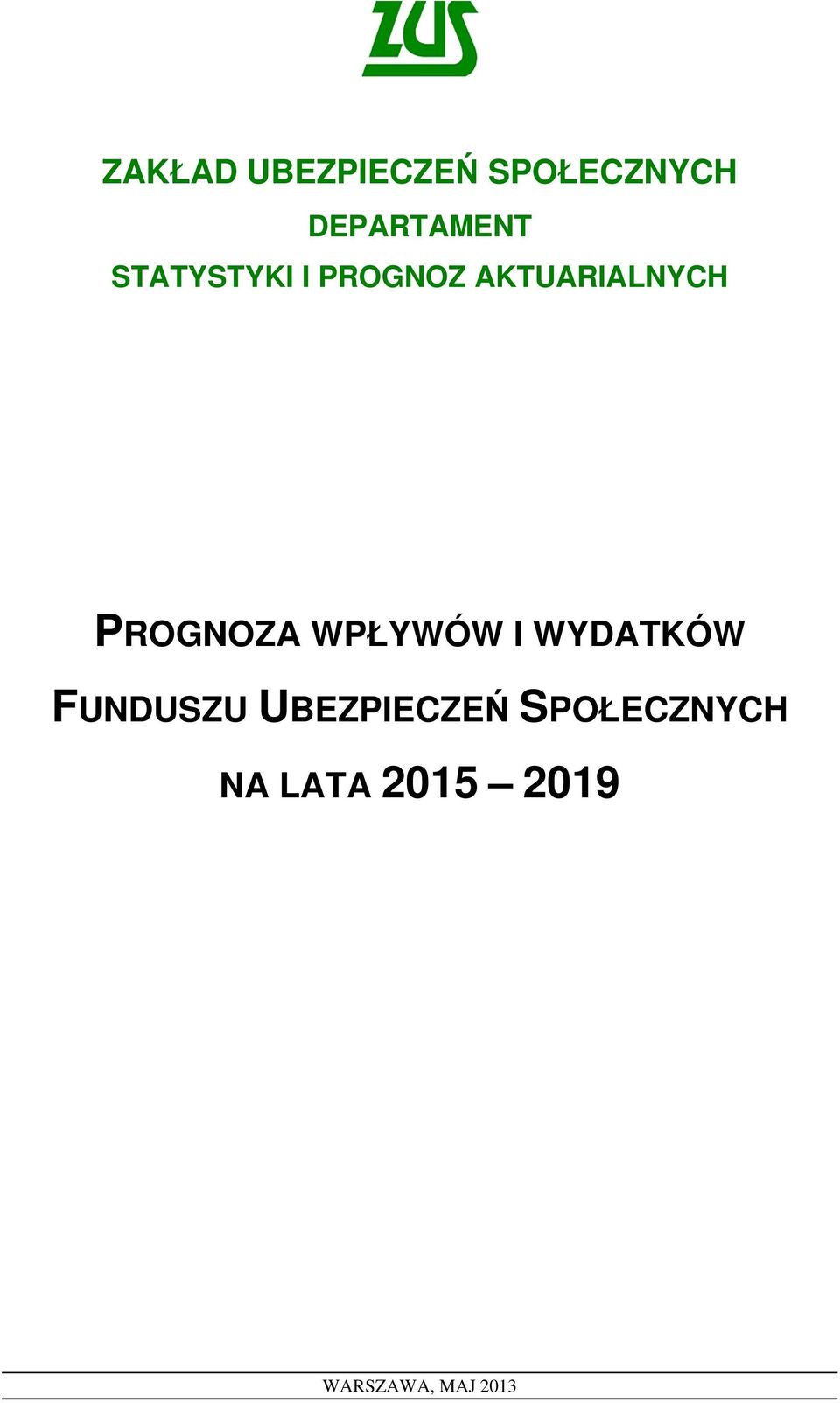 WPŁYWÓW I WYDATKÓW FUNDUSZU UBEZPIECZEŃ