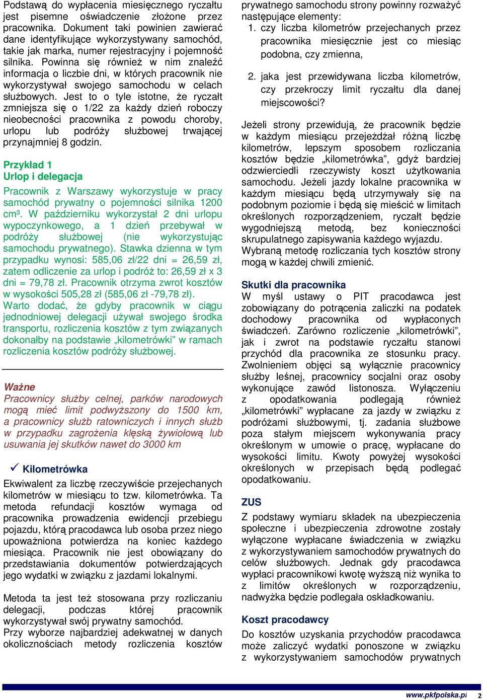 Powinna się również w nim znaleźć informacja o liczbie dni, w których pracownik nie wykorzystywał swojego samochodu w celach służbowych.