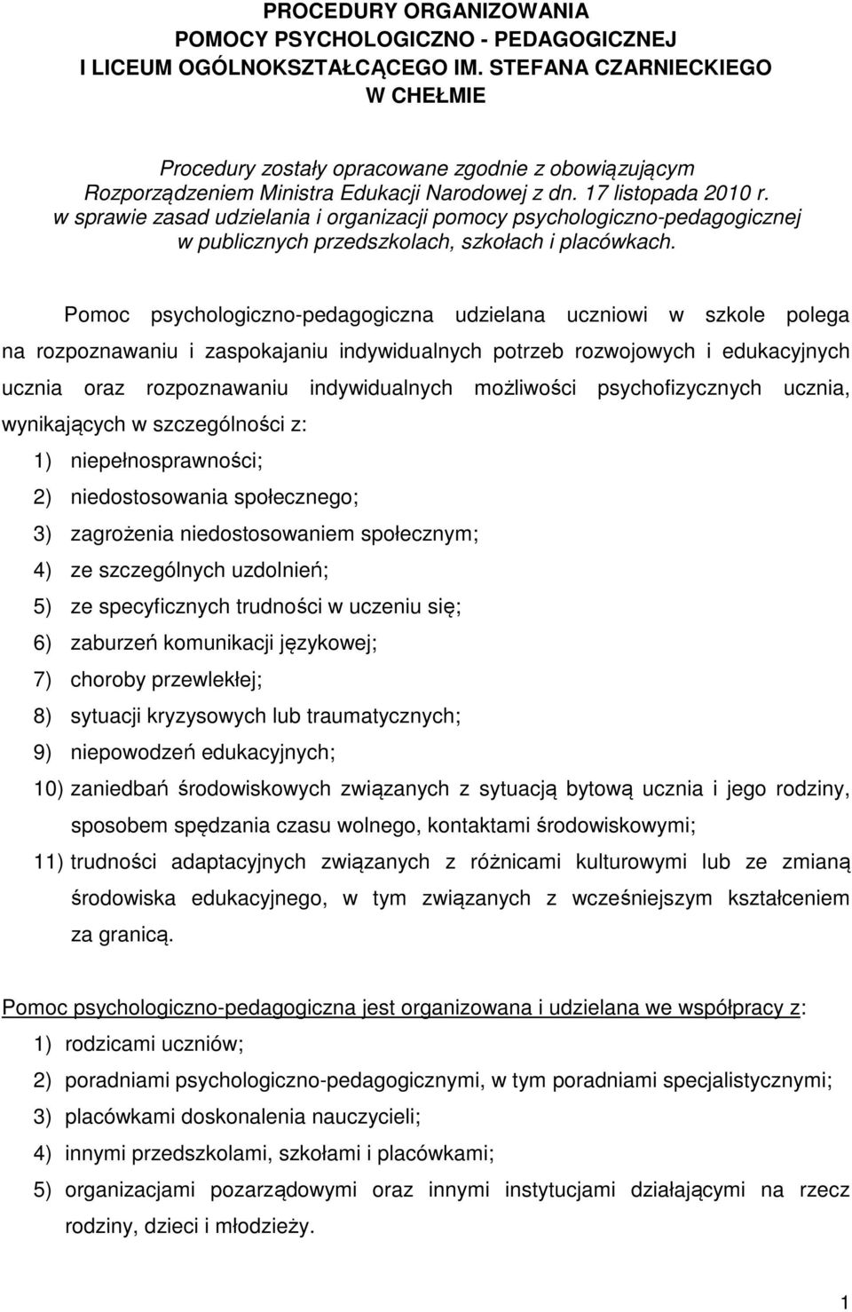 w sprawie zasad udzielania i organizacji pomocy psychologiczno-pedagogicznej w publicznych przedszkolach, szkołach i placówkach.