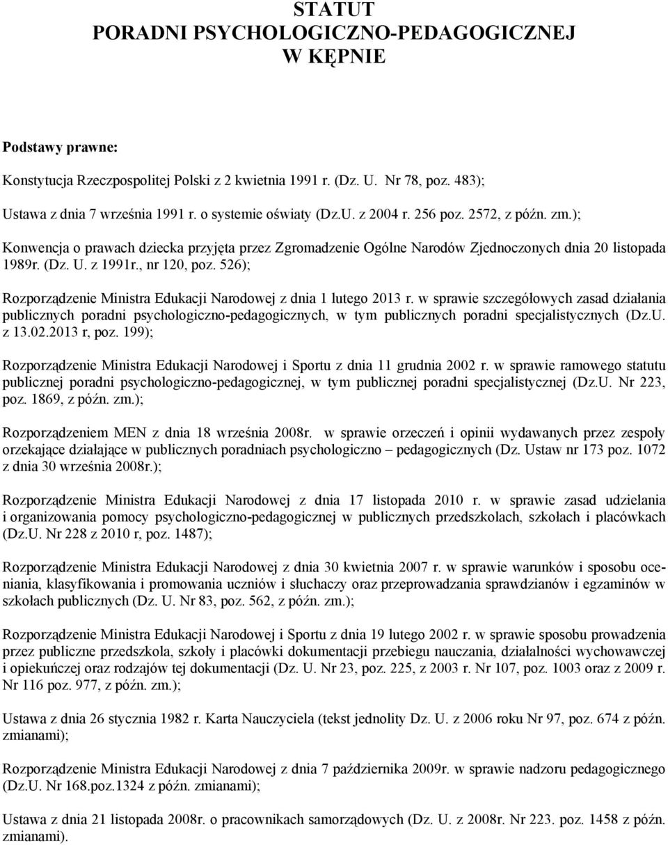 , nr 120, poz. 526); Rozporządzenie Ministra Edukacji Narodowej z dnia 1 lutego 2013 r.