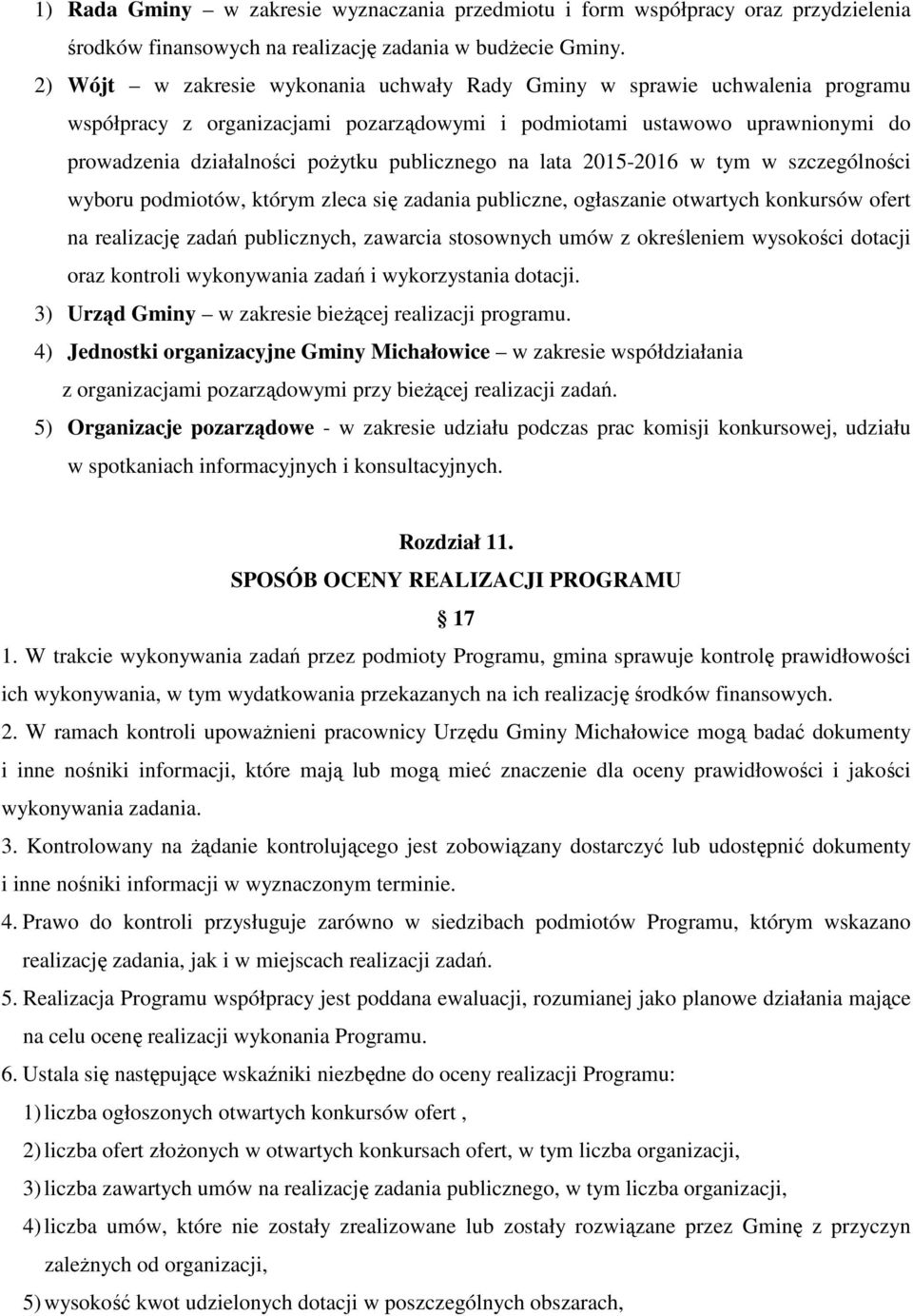 publicznego na lata 2015-2016 w tym w szczególności wyboru podmiotów, którym zleca się zadania publiczne, ogłaszanie otwartych konkursów ofert na realizację zadań publicznych, zawarcia stosownych