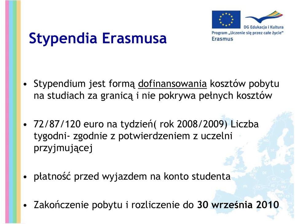 2008/2009) Liczba tygodni- zgodnie z potwierdzeniem z uczelni przyjmującej