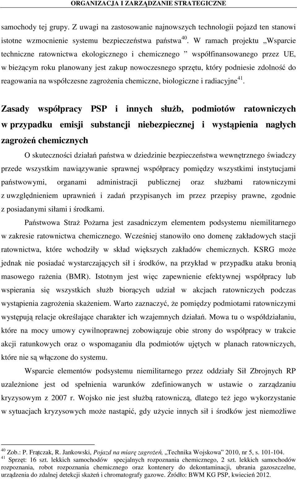 reagowania na współczesne zagrożenia chemiczne, biologiczne i radiacyjne 41.