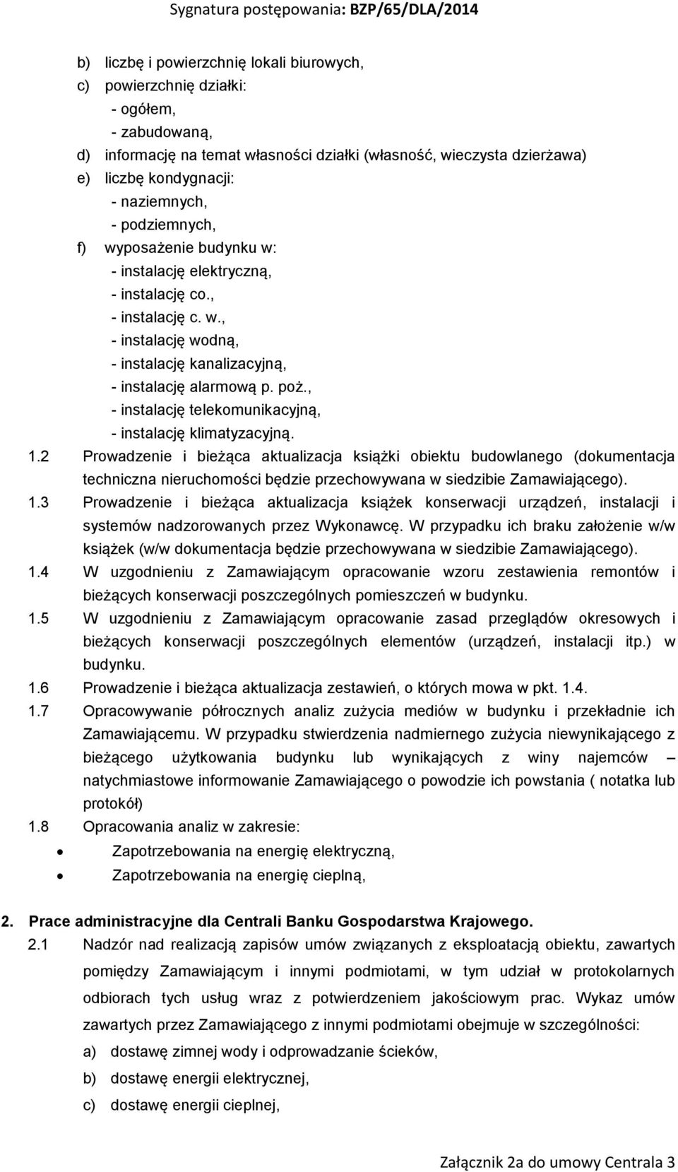 , - instalację telekomunikacyjną, - instalację klimatyzacyjną. 1.