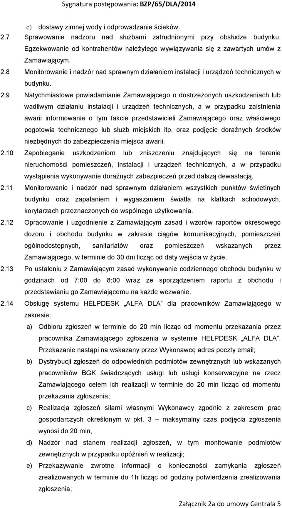 8 Monitorowanie i nadzór nad sprawnym działaniem instalacji i urządzeń technicznych w budynku. 2.